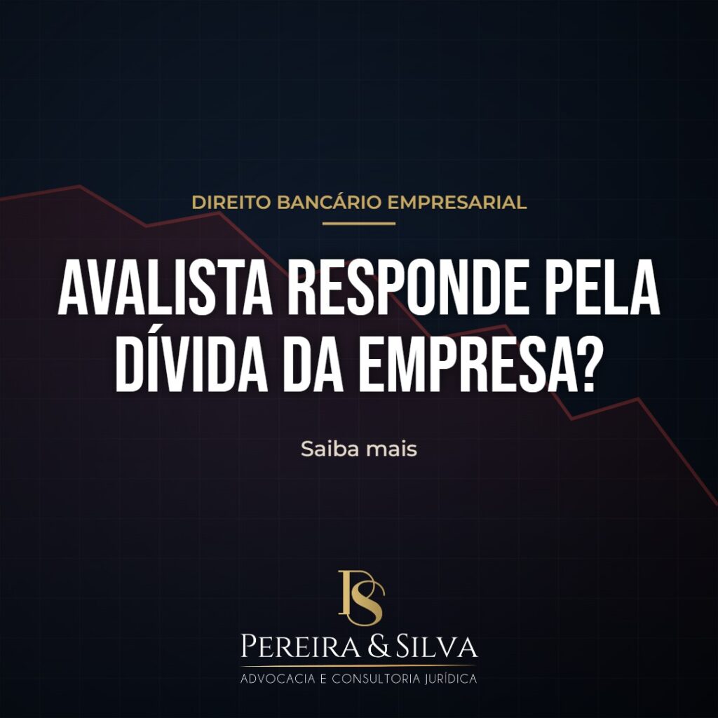 Avalista responde pela dívida bancária da empresa