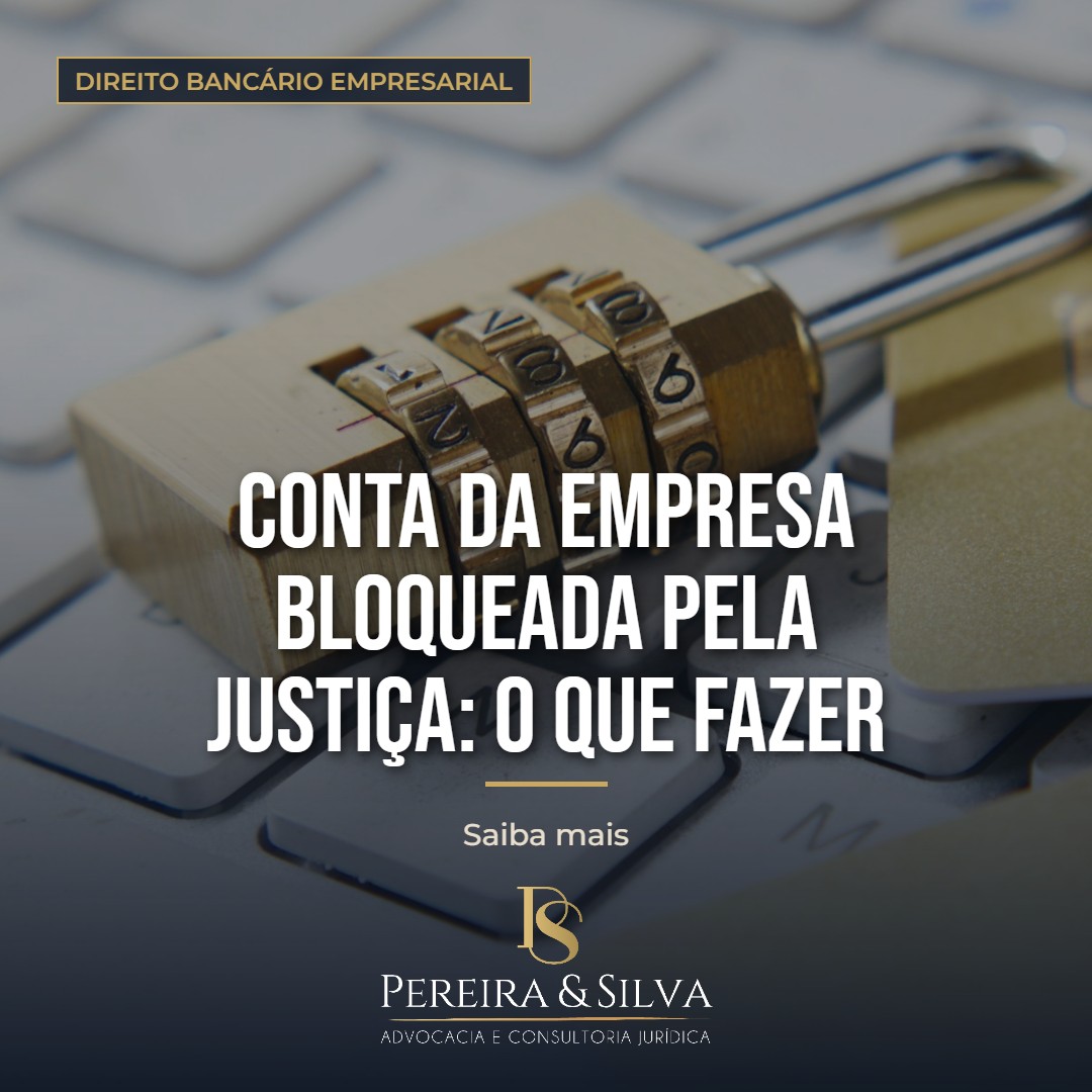 Conta da empresa bloqueada pela Justiça: o que fazer