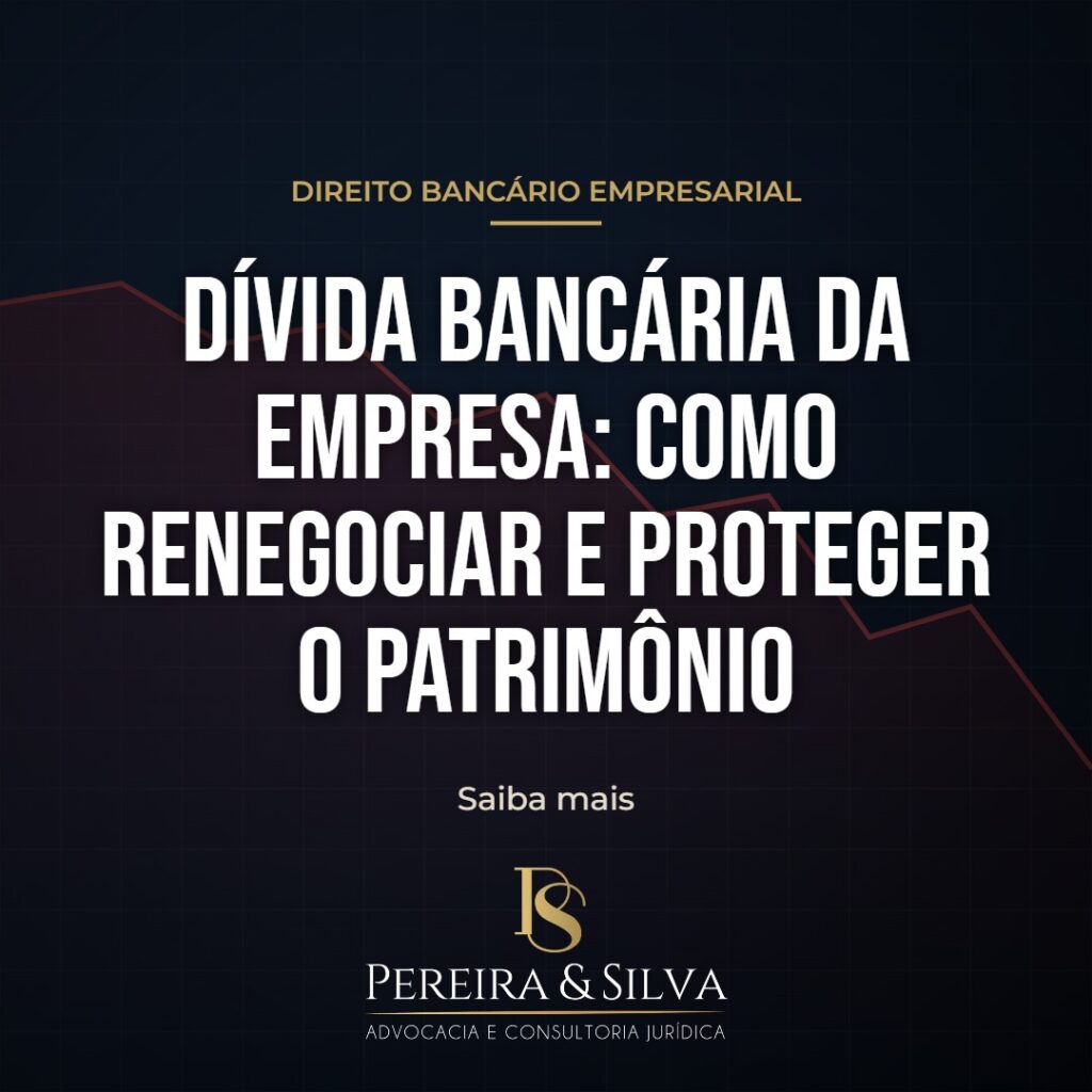 Dívida bancária da empresa: como renegociar e proteger o patrimônio