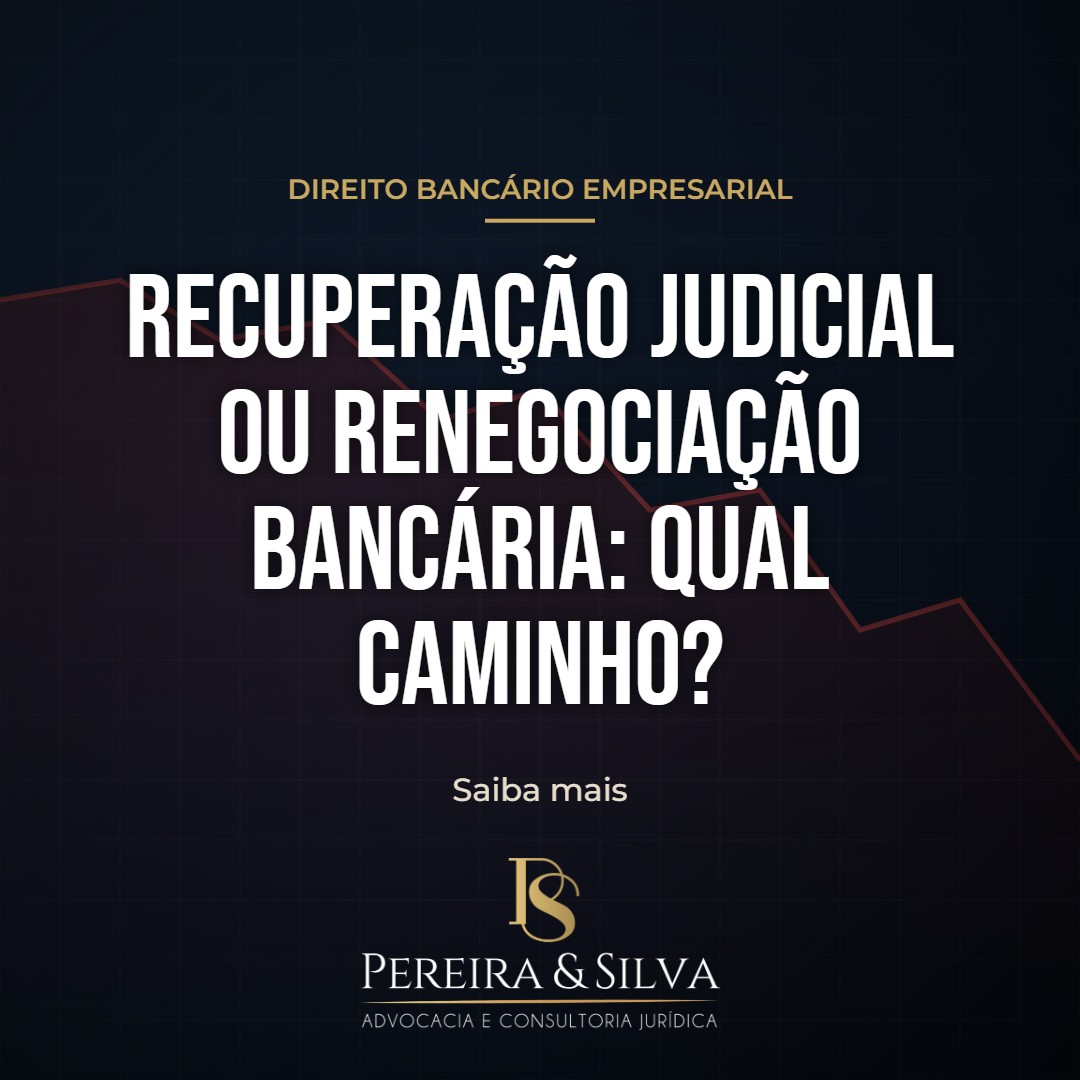 Recuperação judicial ou renegociação da dívida bancária